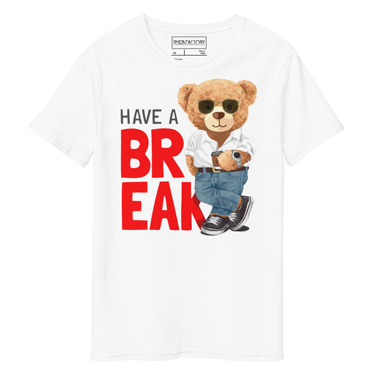 HAVE A BREAK BEAR T