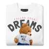 FOLLOW YOUR DREAMS BEAR SWEAT